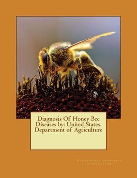 portada Diagnosis Of Honey Bee Diseases by: United States. Department of Agriculture (en Inglés)