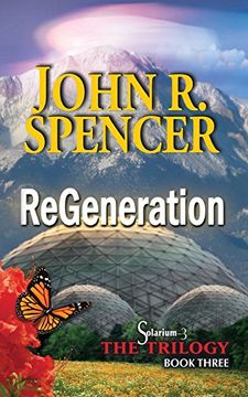 ReGeneration: Book Three of the Solarium-3 Trilogy