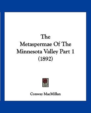 portada the metaspermae of the minnesota valley part 1 (1892) (in English)