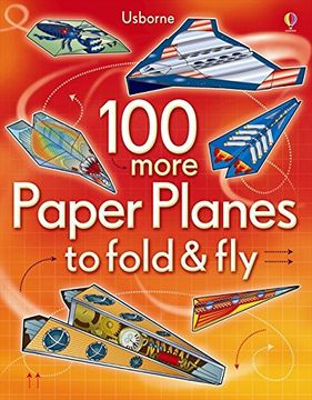 portada 100 More Paper Planes to Fold and fly [Paperback] Hannah Ahmed; Tom Lalonds and Brian Voakes (Designed by) (en Inglés)