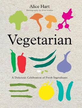 portada vegetarian: a delicious celebration of fresh ingredients (in English)