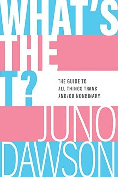 portada What'S the t? The Guide to all Things Trans and 