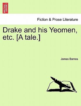 portada drake and his yeomen, etc. [a tale.] (en Inglés)