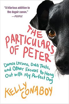 portada The Particulars of Peter: Dance Lessons, DNA Tests, and Other Excuses to Hang Out with My Perfect Dog (en Inglés)
