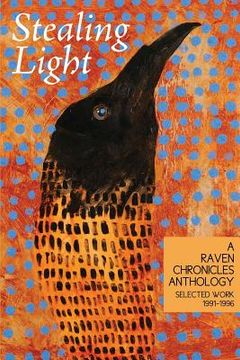 portada Stealing Light: A Raven Chronicles Anthology: Selected Work, 1991-1996 (en Inglés)
