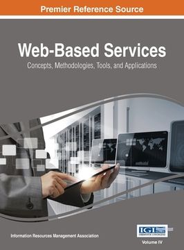 portada Web-Based Services: Concepts, Methodologies, Tools, and Applications, VOL 4 (en Inglés)