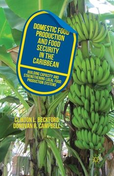 portada Domestic Food Production and Food Security in the Caribbean: Building Capacity and Strengthening Local Food Production Systems (en Inglés)