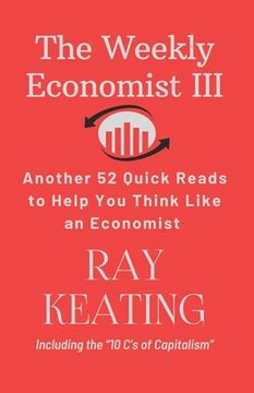 portada The Weekly Economist III: Another 52 Quick Reads to Help You Think Like an Economist (in English)