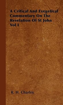 portada a critical and exegetical commentary on the revelation of st john vol i