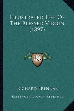 portada illustrated life of the blessed virgin (1897)