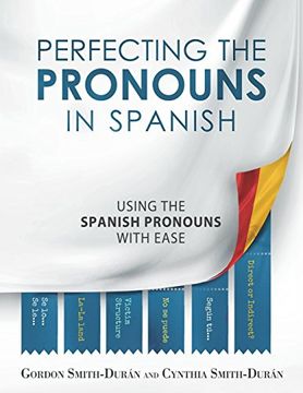 portada Perfecting the Pronouns in Spanish: A Workbook Designed With you in Mind. 