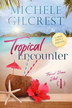 portada Tropical Encounter LARGE PRINT (Tropical Breeze Book 1) (en Inglés)