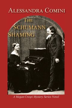 portada The Schumann Shaming: A Megan Crespi Mystery Series Novel (en Inglés)