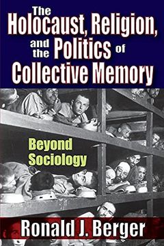 portada The Holocaust, Religion, and the Politics of Collective Memory: Beyond Sociology (en Inglés)