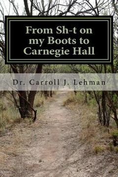 portada From Sh-t on my Boots to Carnegie Hall: A Memoir of a Pennsylvania Mennonite Farm Boy's personal, spiritual, and musical journey