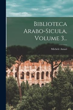 portada Biblioteca Arabo-sicula, Volume 3... (in Italian)