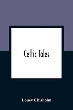 portada Celtic Tales; Told to the Children With Pictures (in English)