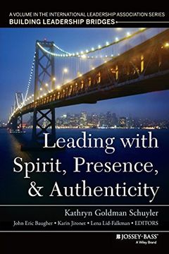 portada Leading With Spirit, Presence, And Authenticity: A Volume In The International Leadership Association Series, Building Leadership Bridges (en Inglés)