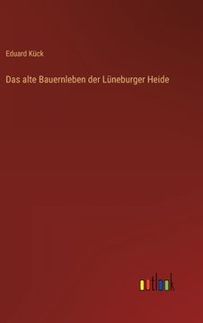 portada Das alte Bauernleben der Lüneburger Heide (en Alemán)