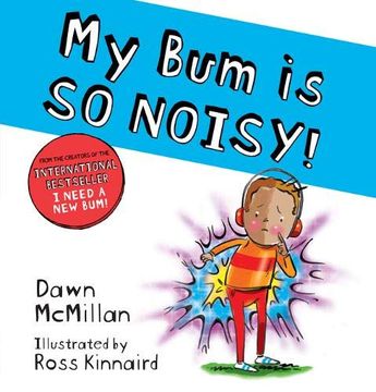 portada My bum is so Noisy! The Laugh-Out-Loud Picture Book in the #1 Bestselling Series! (The new bum Series) (in English)