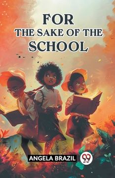 portada For The Sake Of The School (en Inglés)