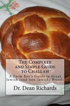 portada The Complete and Simple Guide to Challah: A Farm Boy's Guide to Great Jewish (and non-Jewish) Breads