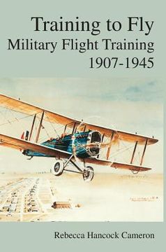 portada Training to Fly: Military Flight Testing 1907-1945