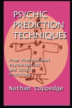 portada Psychic Prediction Techniques: From Professional Psychologists and Occult Practices