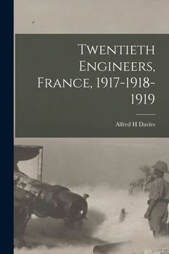 portada Twentieth Engineers, France, 1917-1918-1919 (en Inglés)