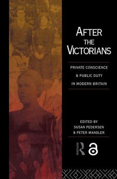 portada After the Victorians: Private Conscience and Public Duty in Modern Britain (en Inglés)