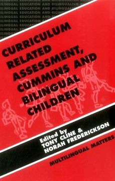 portada Curriculum Related Assessment: Cummins and Bilingual Children (Bilingual Education & Bilingualism) (en Inglés)