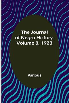 portada The Journal of Negro History, Volume 8, 1923 (en Inglés)