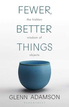 portada Fewer, Better Things: The Hidden Wisdom of Objects (en Inglés)