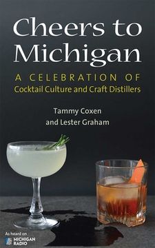 portada Cheers to Michigan: A Celebration of Cocktail Culture and Craft Distillers (en Inglés)
