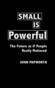 portada Small is Powerful: The Future as if People Really Mattered (en Inglés)