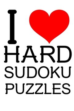 portada I Love Hard Sudoku Puzzles: 300 VERY DIFFICULT Sudoku Puzzles (en Inglés)