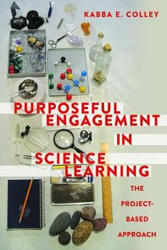 portada Purposeful Engagement in Science Learning: The Project-based Approach