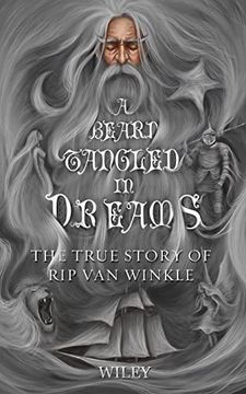 portada A Beard Tangled in Dreams: The True Story of rip van Winkle (en Inglés)