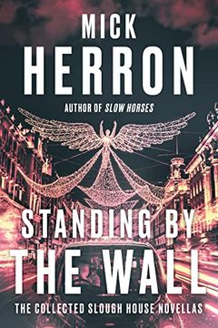 portada Standing by the Wall: The Collected Slough House Novellas (en Inglés)