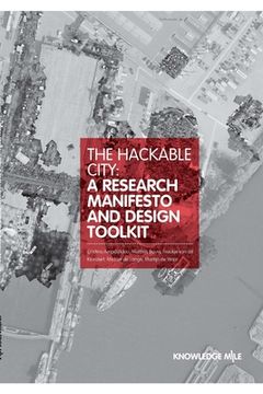 portada The Hackable City: A Researsch Manifesto and Design Toolkit (en Inglés)