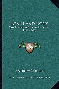 portada brain and body: the nervous system in social life (1900)