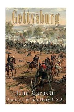 portada Gettysburg: A Complete Historical Narrative of the Battle of Gettysburg, and the Campaign Preceding It (en Inglés)