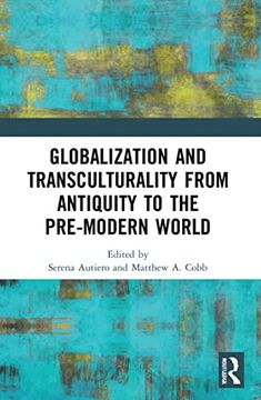 portada Globalization and Transculturality From Antiquity to the Pre-Modern World (en Inglés)