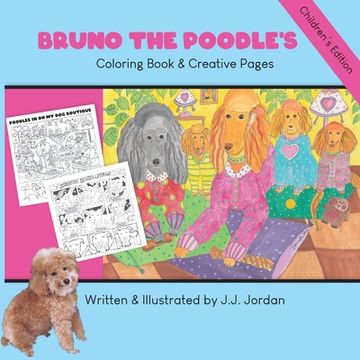 portada Bruno the Poodle's Coloring Book & Creative Pages: Color, write, draw, and play with Bruno and his friends (en Inglés)