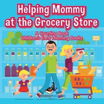 portada Helping Mommy at the Grocery Store: A Counting Book I Children's Early Learning Books (en Inglés)
