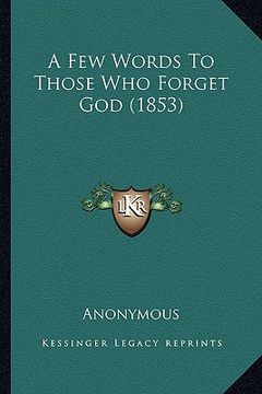 portada a few words to those who forget god (1853) (en Inglés)