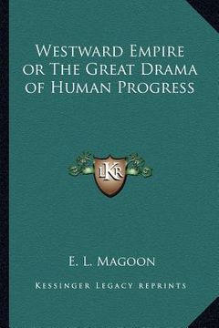 portada westward empire or the great drama of human progress (en Inglés)