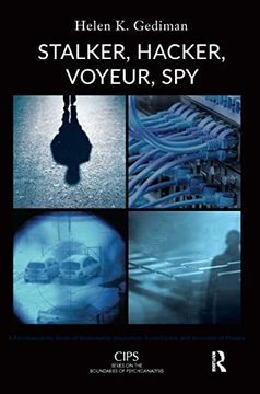 portada Stalker, Hacker, Voyeur, Spy: A Psychoanalytic Study of Erotomania, Voyeurism, Surveillance, and Invasions of Privacy (Cips (Confederation of. Societies) Boundaries of Psychoanalysis) (en Inglés)