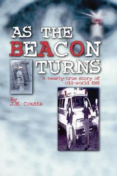 portada as the beacon turns: a nearly-true story of old-world ems (en Inglés)