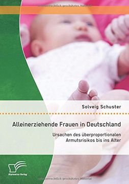 portada Alleinerziehende Frauen in Deutschland: Ursachen des überproportionalen Armutsrisikos bis ins Alter (German Edition)